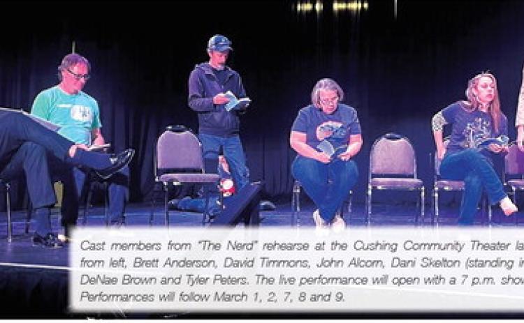 Cast members from “The Nerd” rehearse at the Cushing Community Theater last week. They are, from left, Brett Anderson, David Timmons, John Alcorn, Dani Skelton (standing in for Regina Brown), DeNae Brown and Tyler Peters. The live performance will open with a 7 p.m. showing Friday, Feb. 28. Performances will follow March 1, 2, 7, 8 and 9.